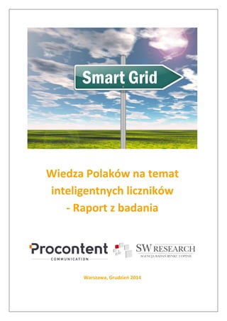 Wiedza Polaków na temat inteligentnych liczników - Raport z badania 
Warszawa, Grudzień 2014 
 