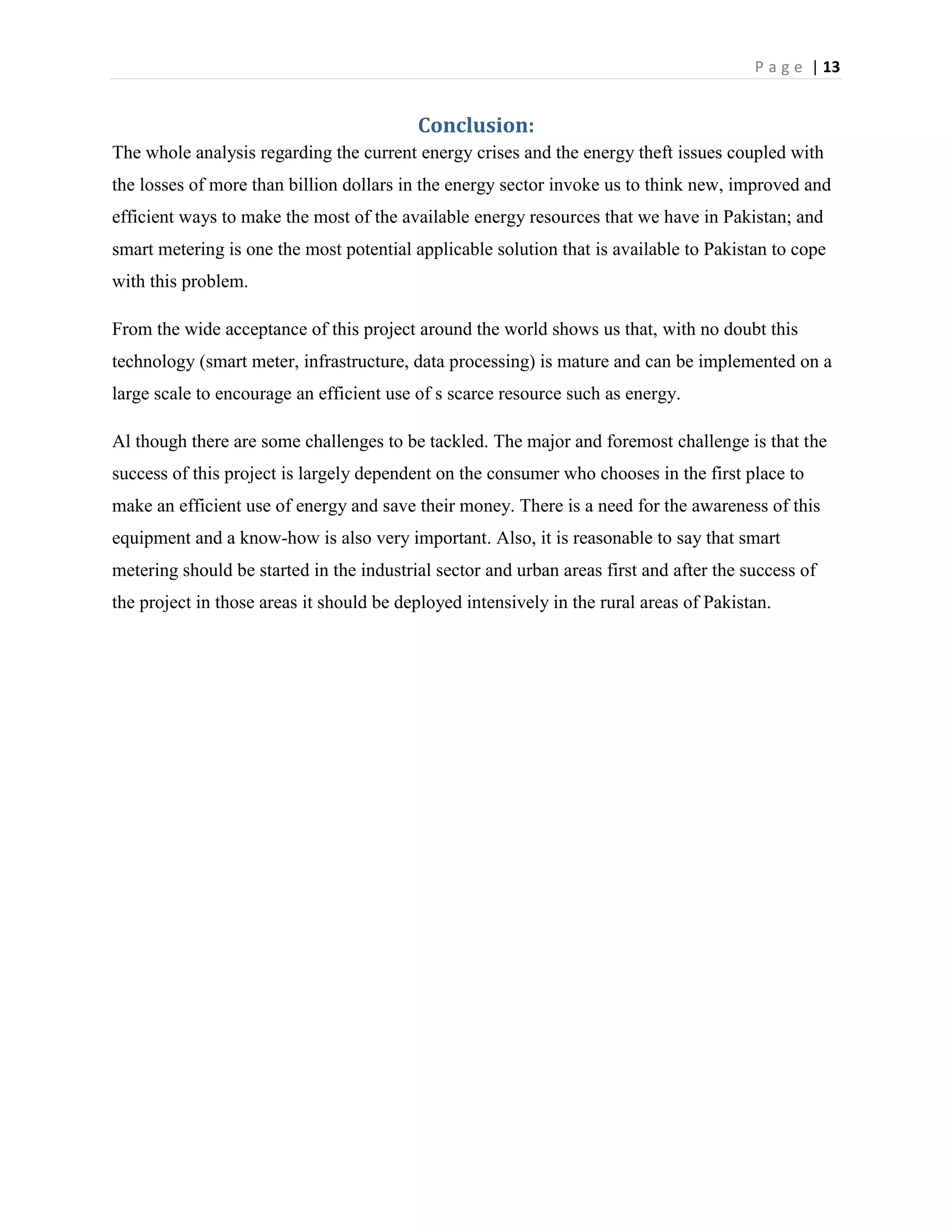 The utility such as PEPCO with smart meter will be given detailed information about the usage of electricity of each and every region separately. This will allow the utility to charge customized rate to each region separately and also charge peak and off-peak period rates distinctively.