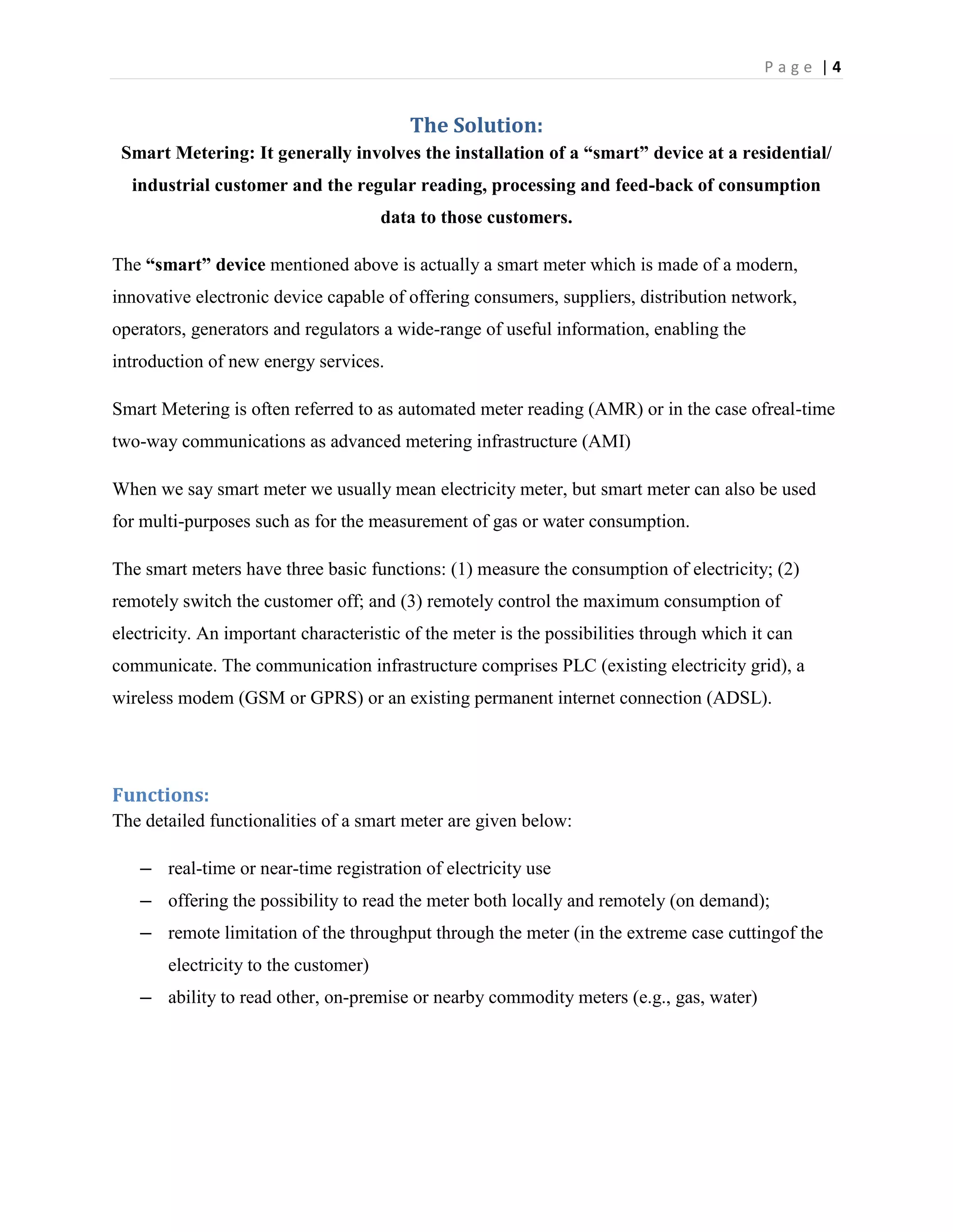 We see that the electricity consumption differ with a high degree in different season. In the summer season the consumption increases due to an intensive use of Air-conditioners and other equipment. The utility charges different prices to customers in peak periods and off-peak periods. Obviously, the utility will charge high price when the demand is high (Peak Period) and will charge less price per unit when demand is low (off-peak period). The consumer could actually make an efficient use of the electricity by adjusting his/ her behavior in such a way that they consume less electricity in the peak periods and necessary amount in the off-peak period; thus saving a lot of energy bill.