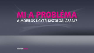 Ügyfélkiszolgálás jövője mobil platformon