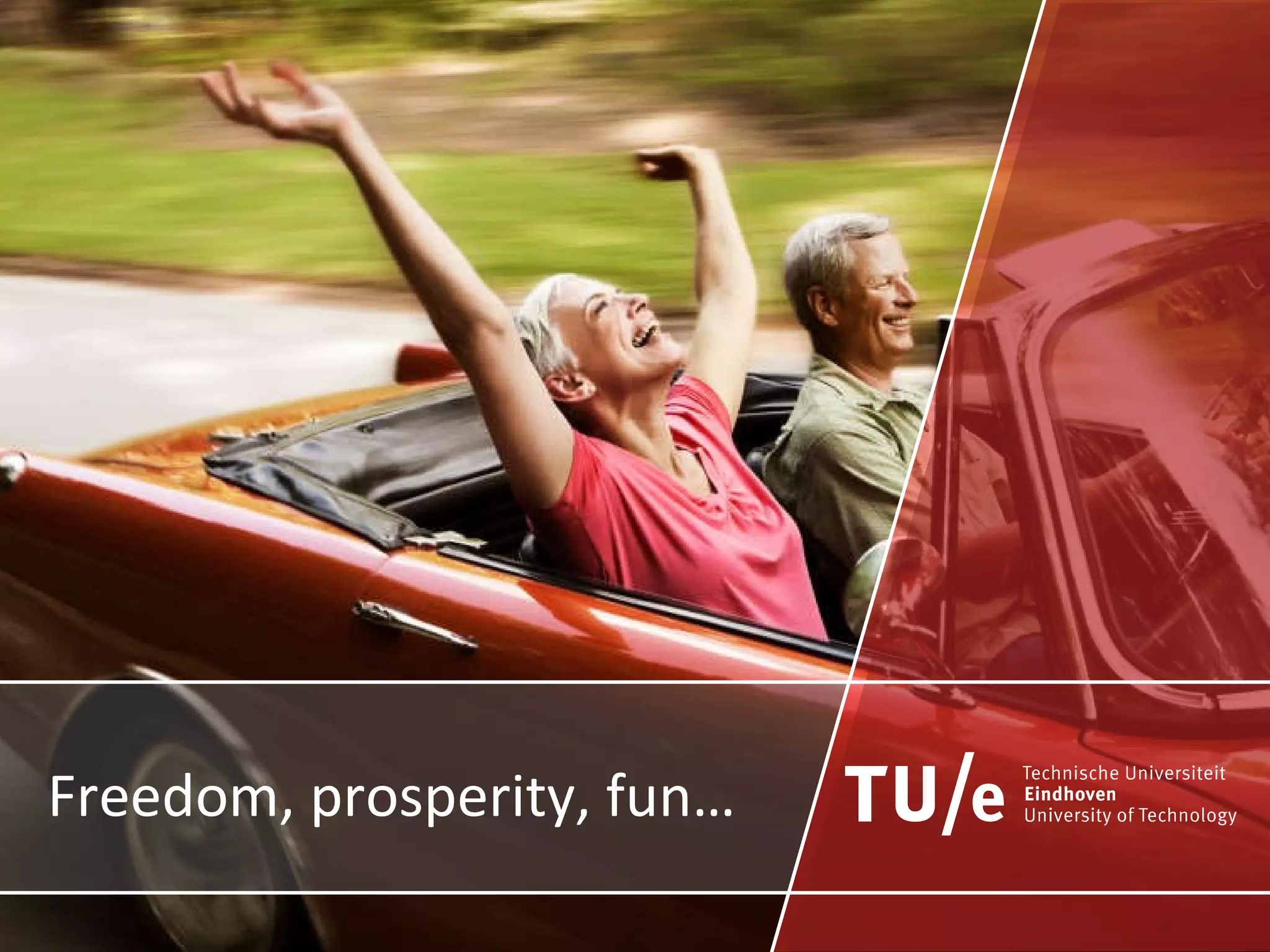 Freedom, prosperity, fun…