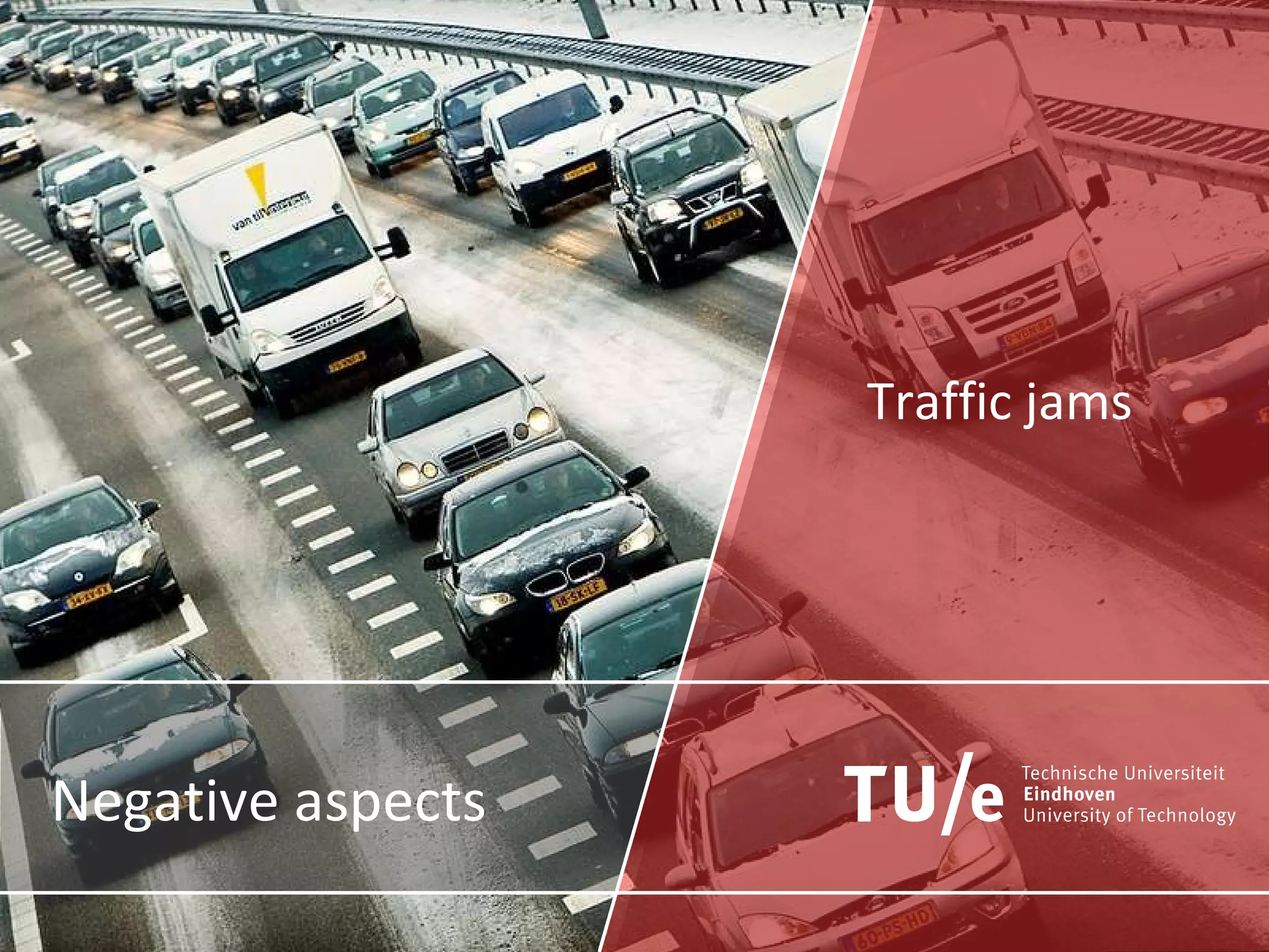 Negative aspects Traffic jams