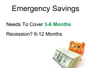 Emergency Savings Needs To Cover  3-6 Months Recession? 6-12 Months 