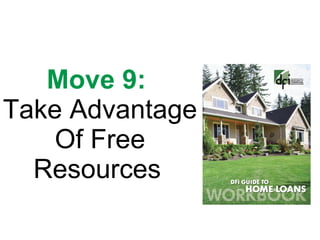 Move 9:   Take Advantage Of Free Resources   