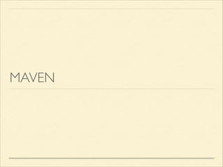 MAVEN
 
