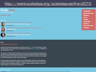 http://event.scaladays.org/scaladays-sanfran-2015
 