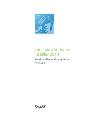 Education Software
Installer 2014
Windows® operating systems
Installation guide
 