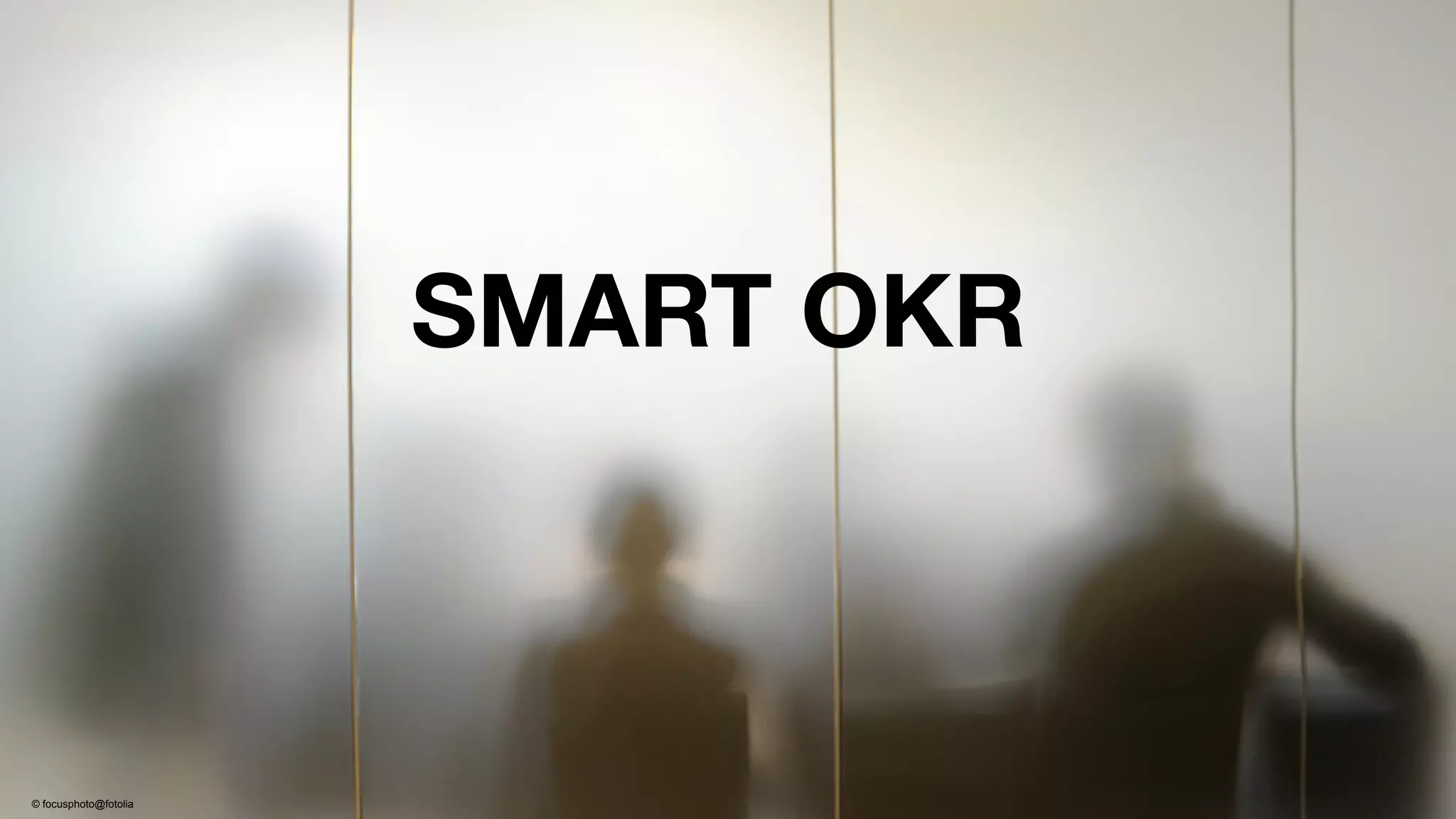 SMART OKR
© focusphoto@fotolia
 