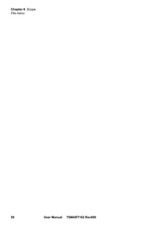 Chapter 6 Scope
File menu
50 User Manual 7SMART102 Rev000
 