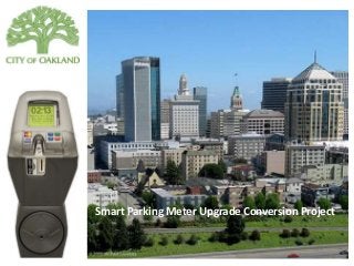 Smart Parking Meter Upgrade Conversion Project
1
 
