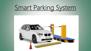 Smart Parking System
 