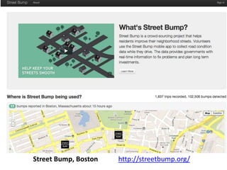 Street Bump, Boston http://streetbump.org/ 
 