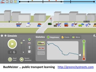 BusMeister … public transport learning http://greencitystreets.com 
 