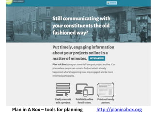 Plan in A Box – tools for planning http://planinabox.org 
 