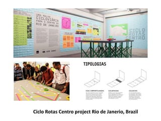 Ciclo Rotas Centro project Rio de Janerio, Brazil 
 