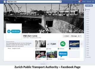 Zurich Public Transport Authority – Facebook Page 
 