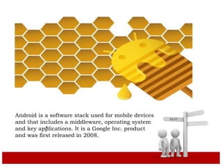 .
Why is Android Honeycomb the Choice of Next
Generation?
 