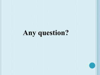 Any question?
 