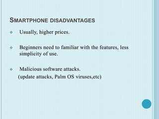 SMARTPHONE DISADVANTAGES
 