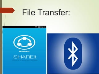 File Transfer:
 