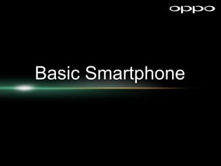 Basic Smartphone
 