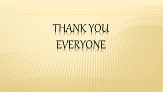 THANK YOU
EVERYONE
 