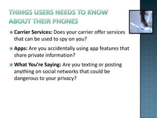    Bell, Telus and Rogers all provide services that allow
    people to track the locations of their own phones, and
    ...