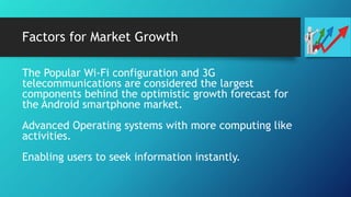 Factors for Market Growth
The Popular Wi-Fi configuration and 3G
telecommunications are considered the largest
components ...