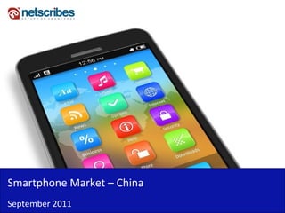 Smartphone Market – China
September 2011
 