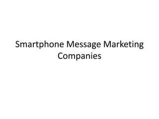 Smartphone Message Marketing Companies 