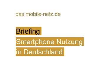 Briefing Smartphone Nutzung in Deutschland 