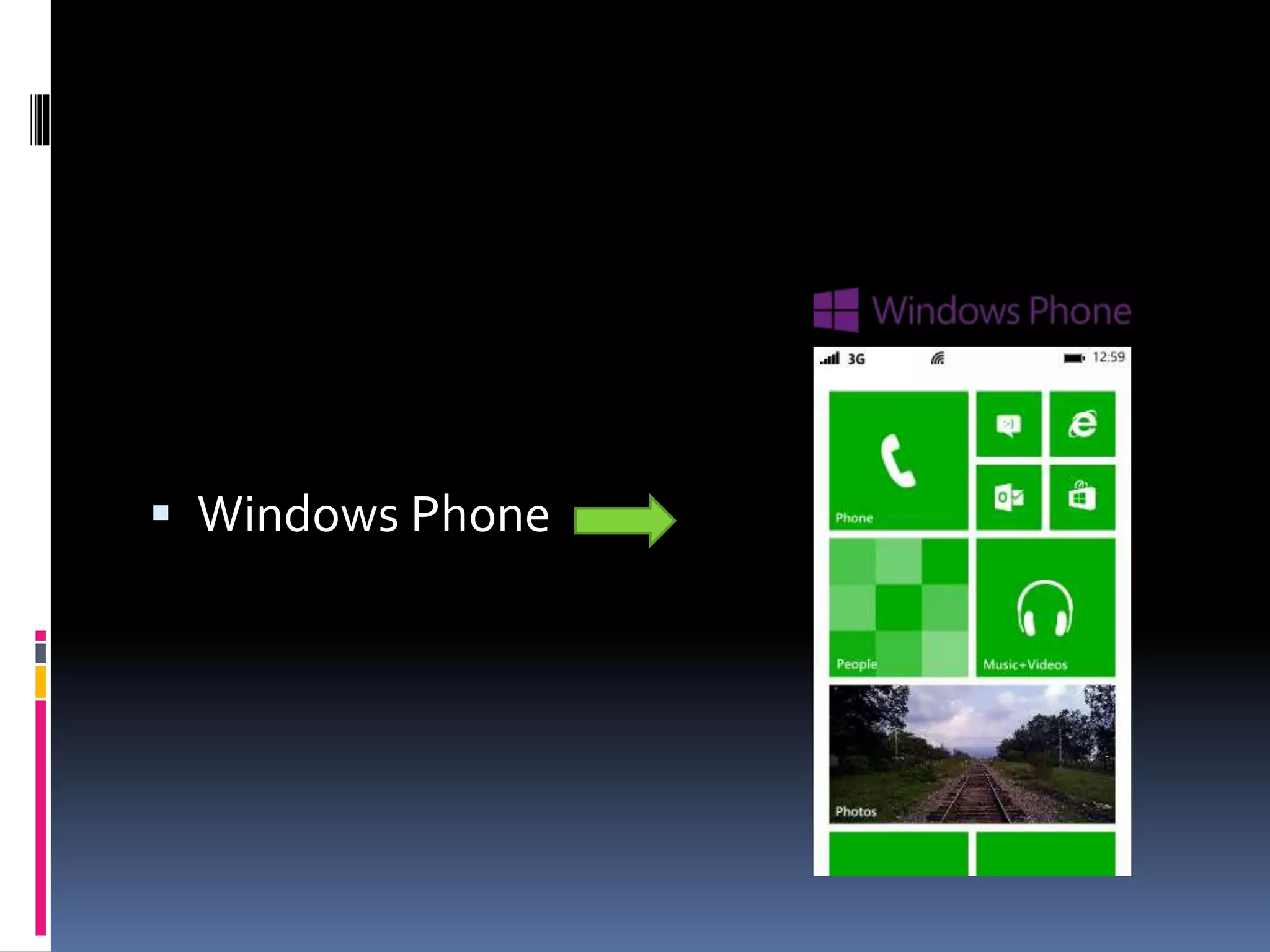  Windows Phone
 