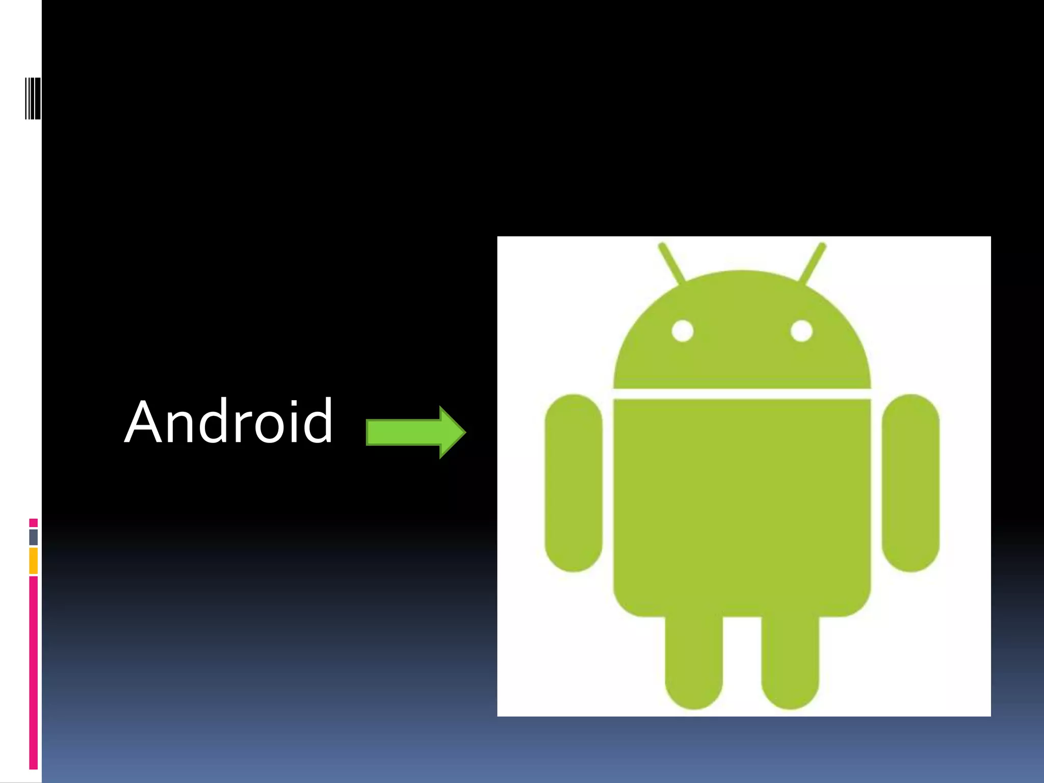 Android
 