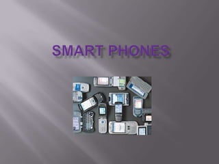 SMART PHONES 