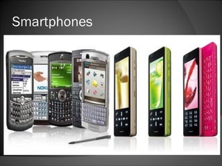 Smartphones  