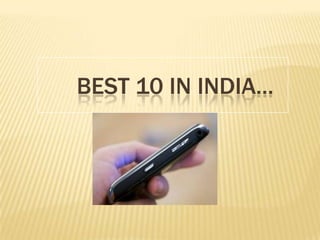 BEST 10 IN INDIA…
 