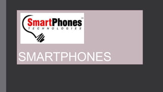 SMARTPHONES
 