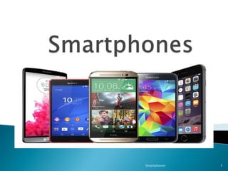 Smartphones 1
 