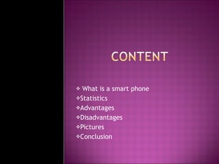 What is a smart phone Statistics Advantages Disadvantages Pictures Conclusion 