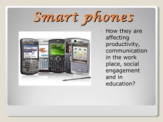 Smart phones ,[object Object]