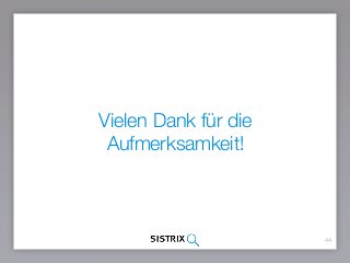 44
Vielen Dank für die
Aufmerksamkeit!
 
