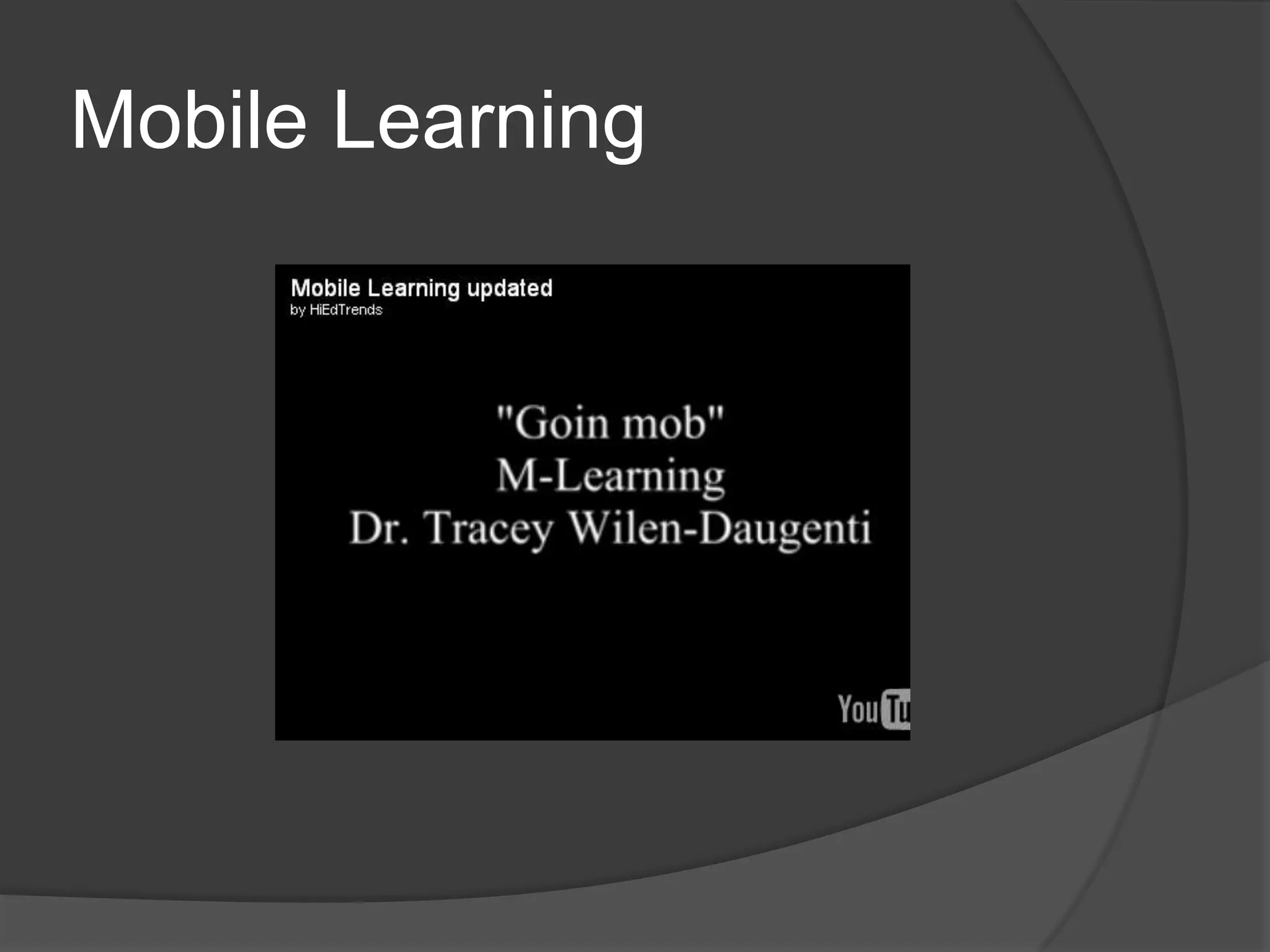 Mobile Learning
 
