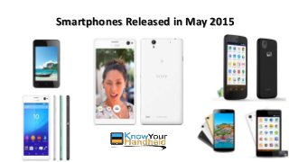 Smartphones Released in May 2015
 