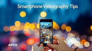 SmartphoneVideography Tips
 