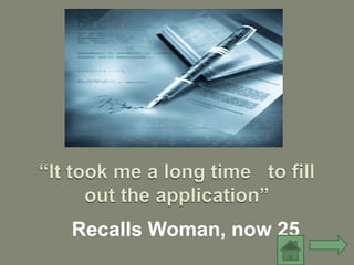 Recalls Woman, now 25
 