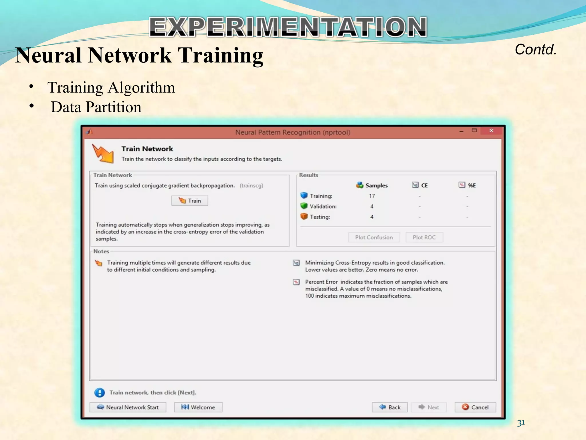 Neural Network Training
• Training Algorithm
• Data Partition
31
Contd.
 