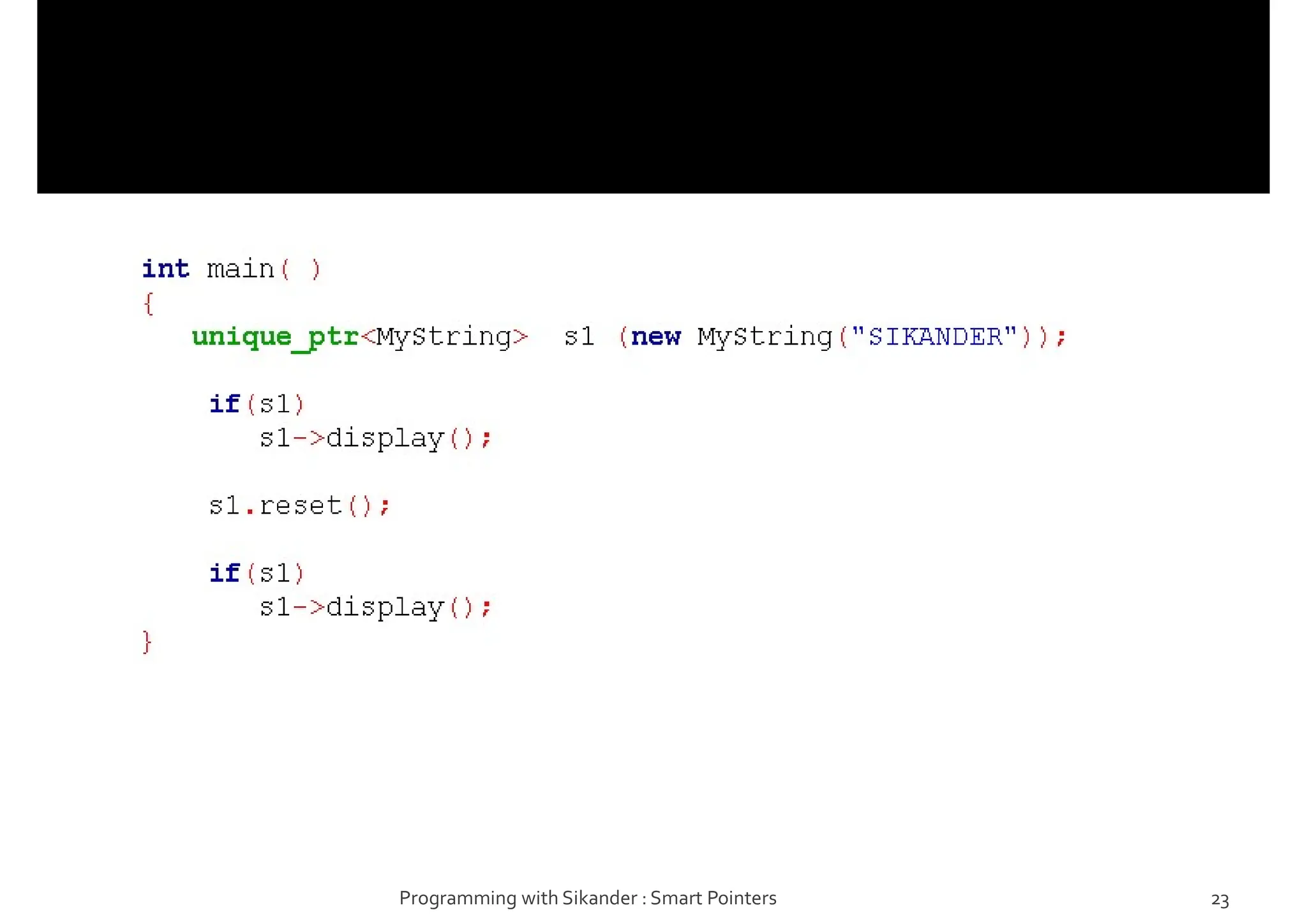 Programming with Sikander : Smart Pointers 23
 