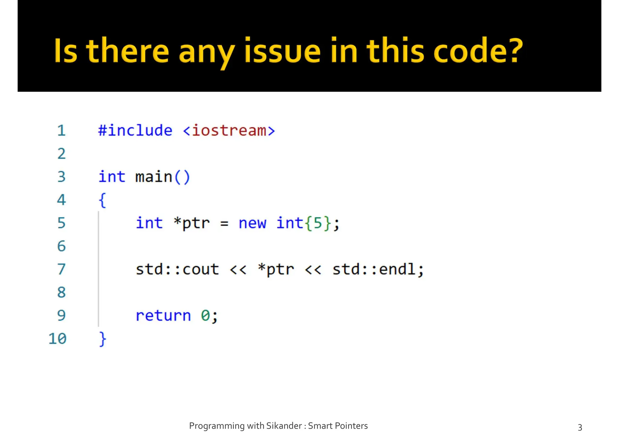 Programming with Sikander : Smart Pointers 3
 