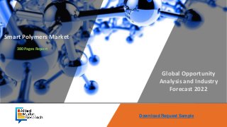 Download Request Sample
Global Opportunity
Analysis and Industry
Forecast, 2017-2023
Global Opportunity
Analysis and Industry
Forecast, 2014-2022
Global Opportunity
Analysis and Industry
Forecast, 2014 - 2022
Opportunity Analysis
and Industry Forecast,
2014-2022
Opportunity Analysis
and Industry Forecast,
2014 - 2022
Met
Global Opportunity
Analysis and Industry
Forecast, 2014-2022
Global Opportunity
Analysis & Industry
Forecast, 2014-2022
Global Opportunity
Analysis and Industry
Forecast 2030
Smart Polymers Market
380 Pages Report
Global Opportunity
Analysis and Industry
Forecast 2022
 