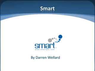 Smart




By Darren Wellard
 